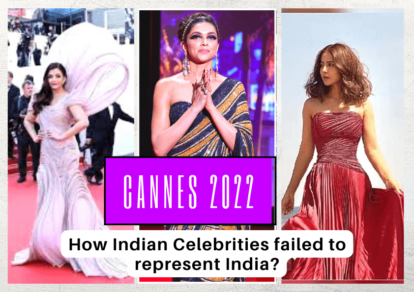 Cannes 2022: How Indian Celebrities failed to represent India? - Glamwiz India