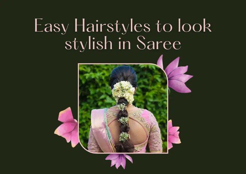Easy Hairstyles to look Stylish in a Saree - Glamwiz India