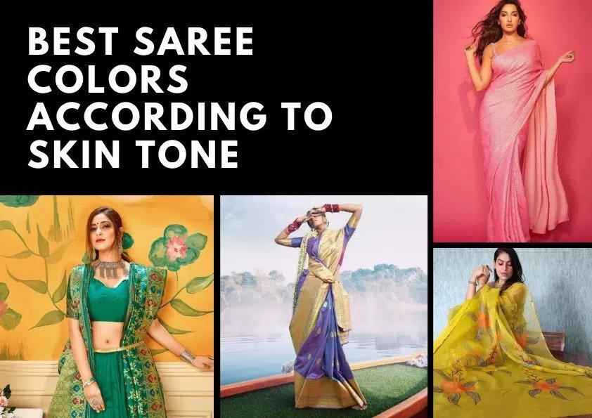 How to choose Saree Colors according to your Skin Tone? - Glamwiz India