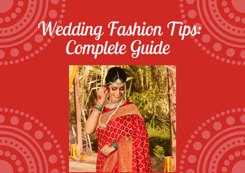 Indian Wedding fashion tips for Summer to Winter: Complete Guide - Glamwiz India