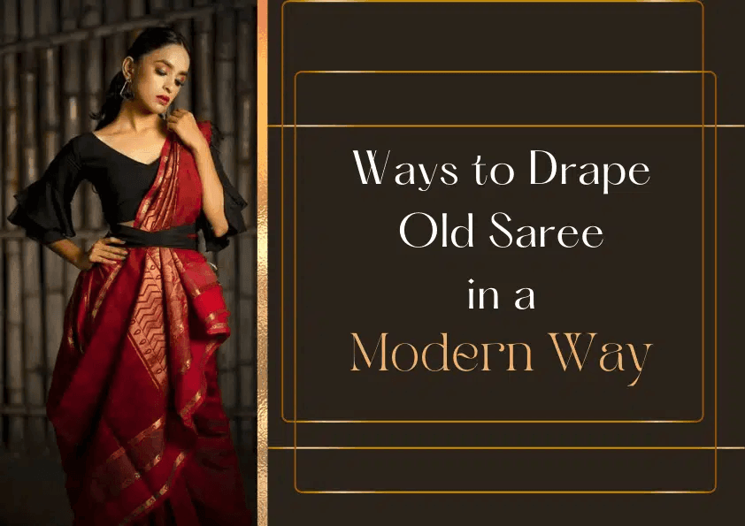 Popular Ways to Drape your Old Saree in a Modern way? - Glamwiz India