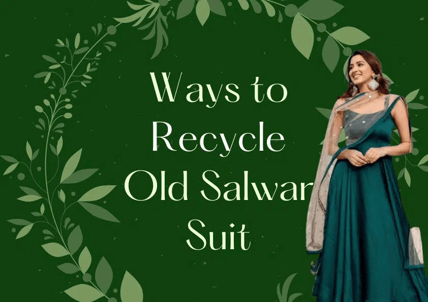 Tips to Recycle your Old Salwar Suit - Glamwiz India