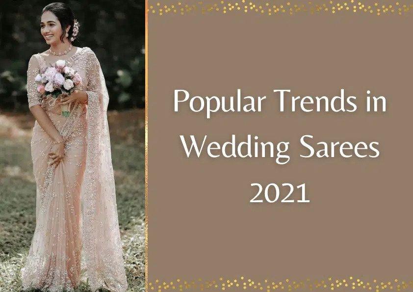 Wedding Sarees: Popular Trends of Wedding Sarees 2021 - Glamwiz India